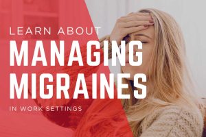 Dealing with migraines in the workplace