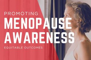 Promoting menopause awareness