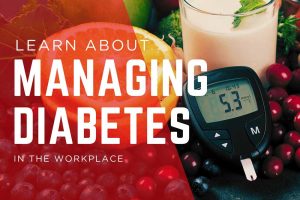 Managing diabetes in the workplace