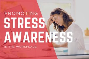 Promoting stress awareness in the workplace