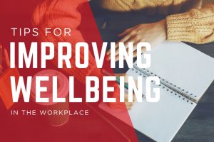 Tips for improving workplace wellbeing