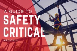 A guide to safety critical medicals