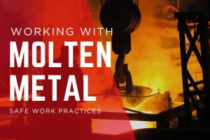 Safe practices for working with molten ferrous metals